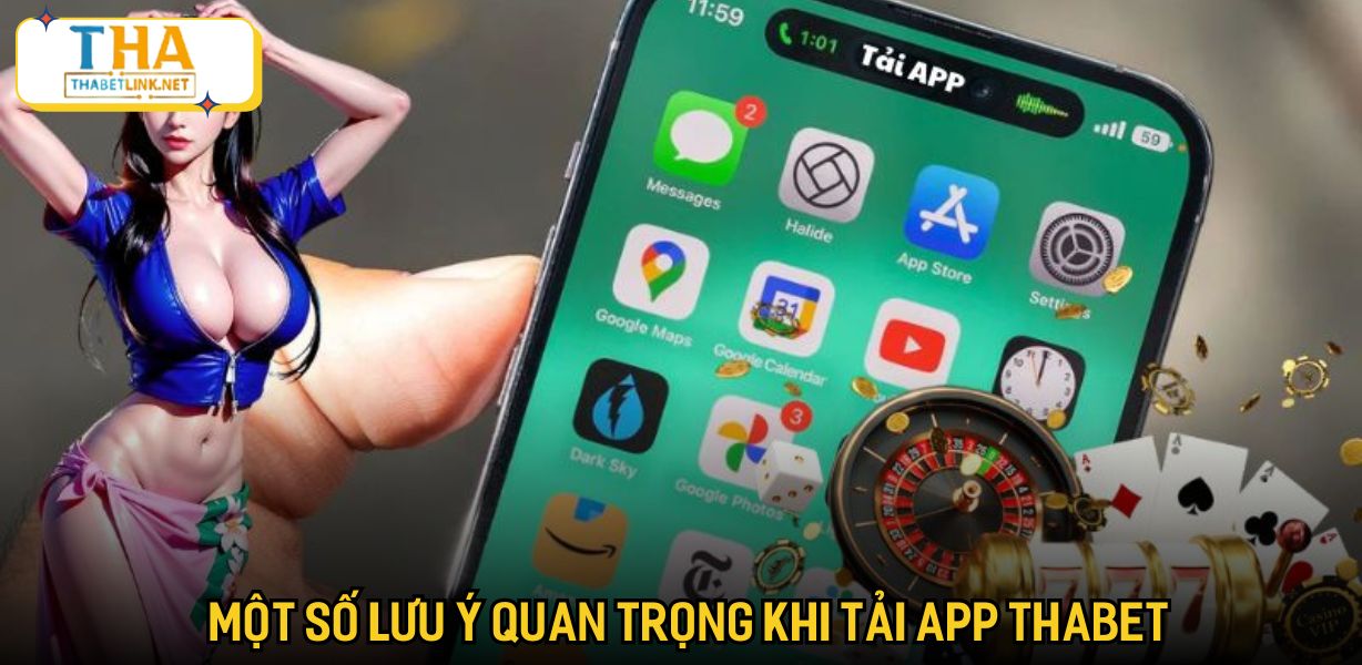Một số lưu ý quan trọng khi tải app Thabet