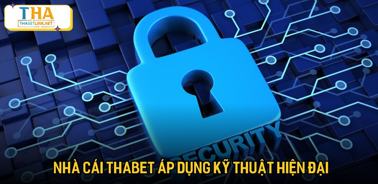 Nhà cái Thabet áp dụng kỹ thuật hiện đại